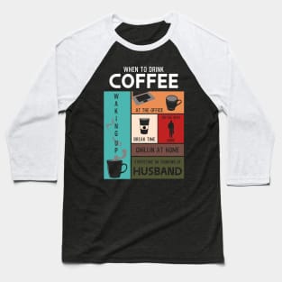 Drink Coffee Everytime im thinking of husband Baseball T-Shirt